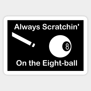 Always Scratchin' On the Eight-ball Sticker